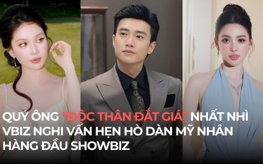 QUÝ ÔNG “ĐỘC THÂN ĐẮT GIÁ” NHẤT NHÌ VBIZ NGHI VẤN HẸN HÒ DÀN MỸ NHÂN HÀNG ĐẦU SHOWBIZ