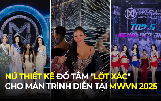 NỮ THIẾT KẾ ĐỒ TẮM “LỘT XÁC” CHO MÀN TRÌNH DIỄN TẠI MISS WORLD VIETNAM 2025