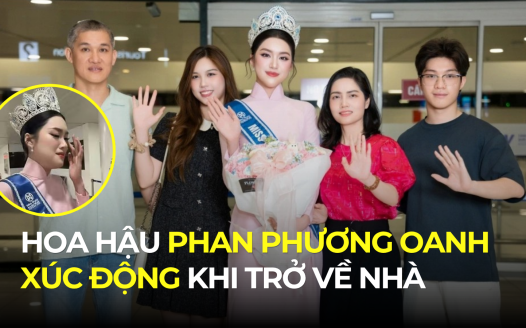 SAU MỘT THÁNG ĐĂNG QUANG HOA HẬU PHAN PHƯƠNG OANH XÚC ĐỘNG KHI TRỞ VỀ NHÀ