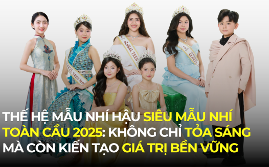 THẾ HỆ MẪU NHÍ HẬU SIÊU MẪU NHÍ TOÀN CẦU 2025: KHÔNG CHỈ TỎA SÁNG MÀ CÒN KIẾN TẠO GIÁ TRỊ BỀN VỮNG