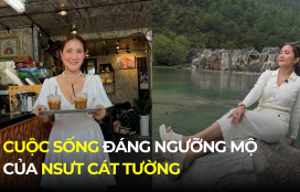 CUỘC SỐNG ĐÁNG NGƯỠNG MỘ CỦA NSƯT CÁT TƯỜNG: BÁN BỚT TÀI SẢN, XÁCH VALI KHÁM PHÁ THẾ GIỚI